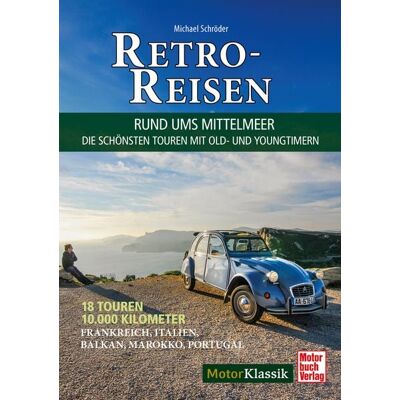 Motorbuch Verlag Retro-Reisen - Rund ums Mittelmeer Motorbuch Verlag Retro-Reisen - Rund ums Mittelmeer