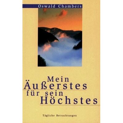 Blaukreuz-Verlag Mein Äusserstes für sein Höchstes Blaukreuz-Verlag Mein Äusserstes für sein Höchstes