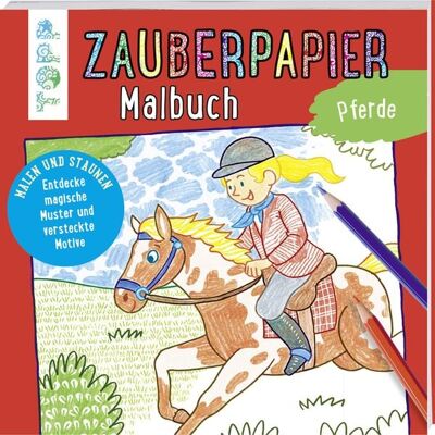 Frechverlag GmbH Zauberpapier Malbuch Pferde Frechverlag GmbH Zauberpapier Malbuch Pferde