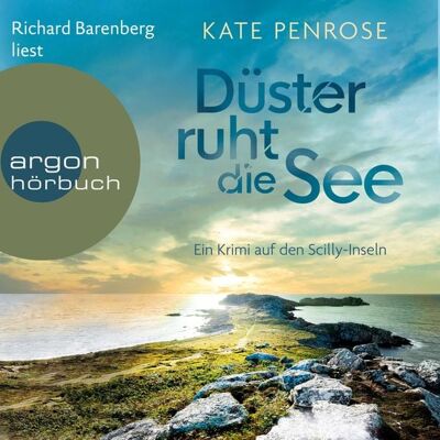 Argon Düster ruht die See - Ein Krimi auf den Scilly-Inseln Argon Düster ruht die See - Ein Krimi auf den Scilly-Inseln
