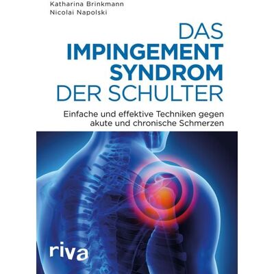 Riva Das Impingement-Syndrom der Schulter Riva Das Impingement-Syndrom der Schulter