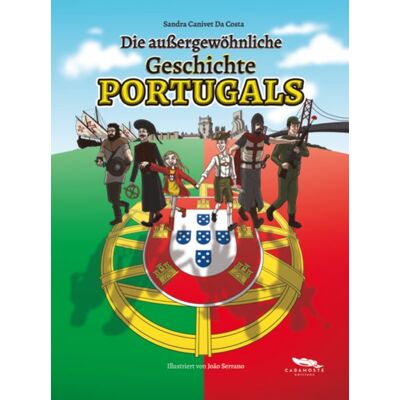 Cadamoste Editions Die außergewöhnliche Geschichte PORTUGALS Cadamoste Editions Die außergewöhnliche Geschichte PORTUGALS