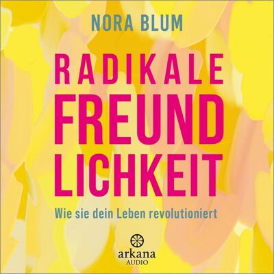 Arkana Radikale Freundlichkeit Arkana Radikale Freundlichkeit