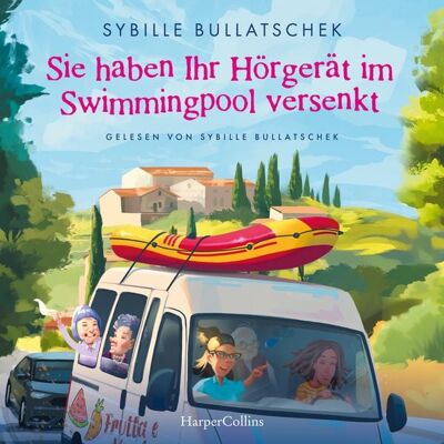 Harper Audio Sie haben Ihr Hörgerät im Swimmingpool versenkt Harper Audio Sie haben Ihr Hörgerät im Swimmingpool versenkt