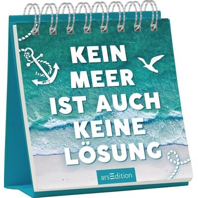 arsedition Kein Meer ist auch keine Lösung arsedition Kein Meer ist auch keine Lösung