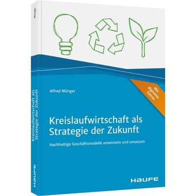 Haufe-Lexware Kreislaufwirtschaft als Strategie der Zukunft Haufe-Lexware Kreislaufwirtschaft als Strategie der Zukunft