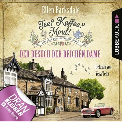 Lübbe Audio Tee? Kaffee? Mord! - Der Besuch der reichen Dame Lübbe Audio Tee? Kaffee? Mord! - Der Besuch der reichen Dame