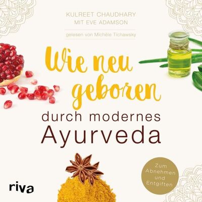 Riva Wie neugeboren durch modernes Ayurveda Riva Wie neugeboren durch modernes Ayurveda