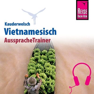 Reise Know-How Sound GmbH & Co. KG Reise Know-How Kauderwelsch AusspracheTrainer Vietnamesisch Reise Know-How Sound GmbH & Co. KG Reise Know-How Kauderwelsch AusspracheTrainer Vietnamesisch