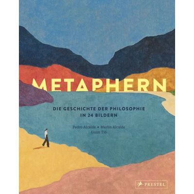 Prestel Metaphern. Die Geschichte der Philosophie in 24 Bildern Prestel Metaphern. Die Geschichte der Philosophie in 24 Bildern
