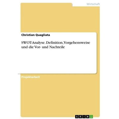 GRIN SWOT-Analyse. Definition, Vorgehensweise und die Vor- und Nachteile GRIN SWOT-Analyse. Definition, Vorgehensweise und die Vor- und Nachteile