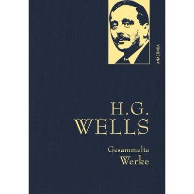 Anaconda H. G. Wells, Gesammelte Werke Anaconda H. G. Wells, Gesammelte Werke