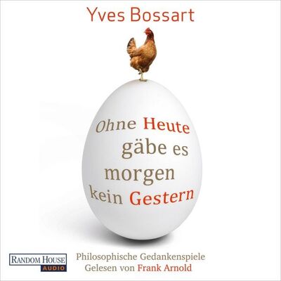 Random House Audio Ohne Heute gäbe es morgen kein Gestern Random House Audio Ohne Heute gäbe es morgen kein Gestern