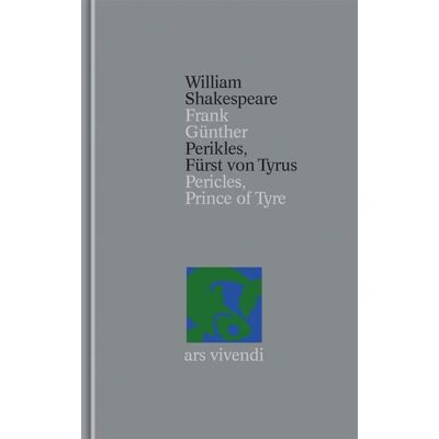 Ars vivendi Perikles - Fürst von Tyrus (Shakespeare Gesamtausgabe, Band 35) - zweisprachige Ausgabe Ars vivendi Perikles - Fürst von Tyrus (Shakespeare Gesamtausgabe, Band 35) - zweisprachige Ausgabe