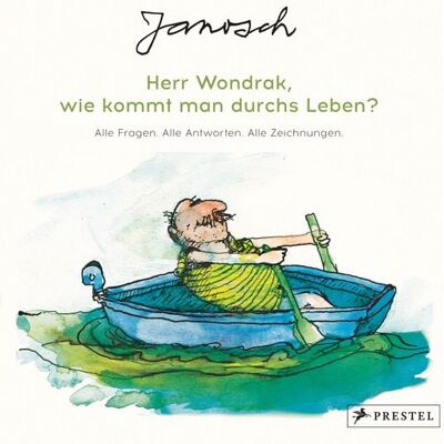 Prestel Janosch: Herr Wondrak, wie kommt man durchs Leben? Prestel Janosch: Herr Wondrak, wie kommt man durchs Leben?