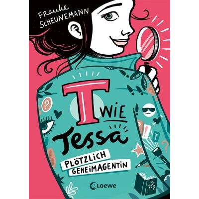 Loewe T wie Tessa (Band 1) - Plötzlich Geheimagentin! Loewe T wie Tessa (Band 1) - Plötzlich Geheimagentin!