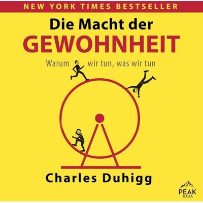 Peak Die Macht der Gewohnheit. Warum wir tun, was wir tun Peak Die Macht der Gewohnheit. Warum wir tun, was wir tun