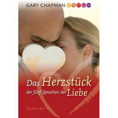 Francke-Buch Das Herzstück der 5 Sprachen der Liebe Francke-Buch Das Herzstück der 5 Sprachen der Liebe
