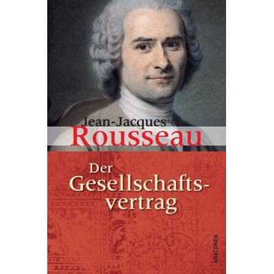 Anaconda Der Gesellschaftsvertrag oder Grundsätze des politischen Rechts Anaconda Der Gesellschaftsvertrag oder Grundsätze des politischen Rechts