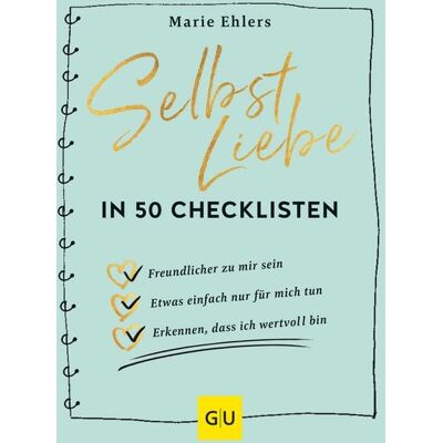 Gräfe und Unzer Verlag GmbH Selbstliebe in 50 Checklisten Gräfe und Unzer Verlag GmbH Selbstliebe in 50 Checklisten