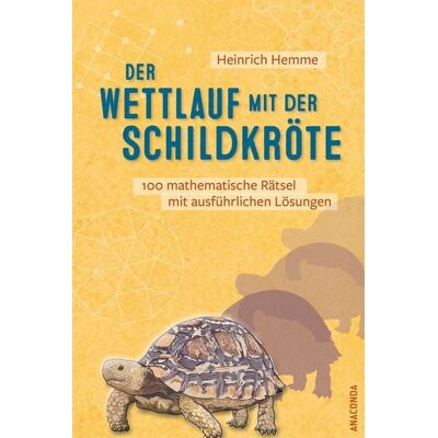Anaconda Der Wettlauf mit der Schildkröte. 100 mathematische Rätsel mit ausführlichen Lösungen Anaconda Der Wettlauf mit der Schildkröte. 100 mathematische Rätsel mit ausführlichen Lösungen