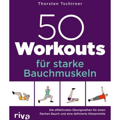 Riva 50 Workouts für starke Bauchmuskeln Riva 50 Workouts für starke Bauchmuskeln