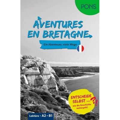 PONS Langenscheidt GmbH PONS Entscheide selbst … Lektüre Französisch A2-B1 - Aventures en Bretagne PONS Langenscheidt GmbH PONS Entscheide selbst … Lektüre Französisch A2-B1 - Aventures en Bretagne