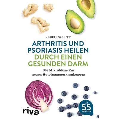 Riva Arthritis und Psoriasis heilen durch einen gesunden Darm Riva Arthritis und Psoriasis heilen durch einen gesunden Darm