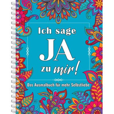 Topulo Verlag Ich sage JA zu mir! Mandala Selbstliebe-Malbuch für Erwachsene Topulo Verlag Ich sage JA zu mir! Mandala Selbstliebe-Malbuch für Erwachsene