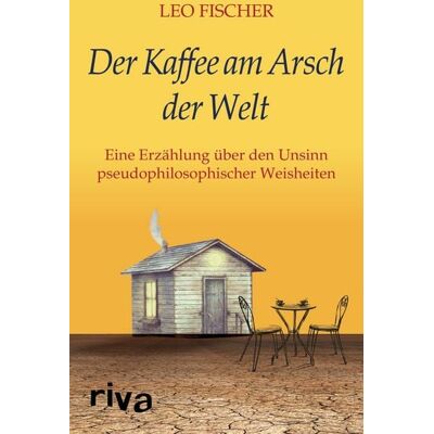 Riva Der Kaffee am Arsch der Welt Riva Der Kaffee am Arsch der Welt