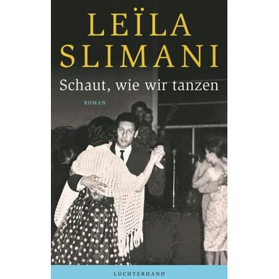 Luchterhand Schaut, wie wir tanzen Luchterhand Schaut, wie wir tanzen