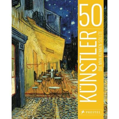 Prestel 50 Künstler, die man kennen sollte Prestel 50 Künstler, die man kennen sollte