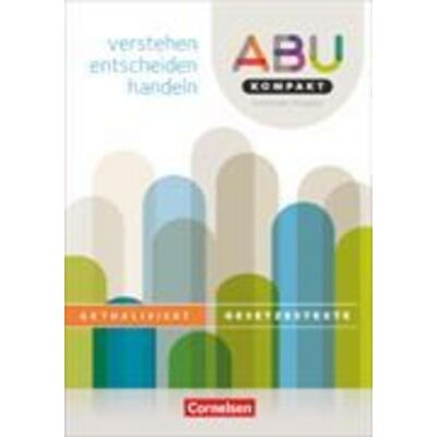 Cornelsen Verlag ABU-Kompakt - verstehen - entscheiden - handeln - Schweiz - Ausgabe 2016 Cornelsen Verlag ABU-Kompakt - verstehen - entscheiden - handeln - Schweiz - Ausgabe 2016