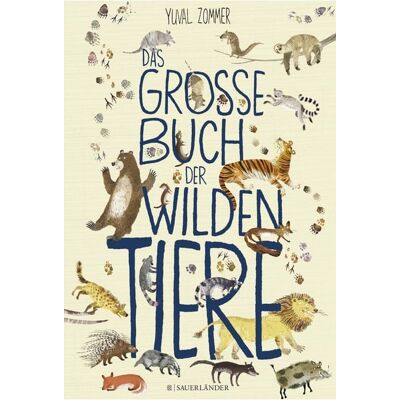 FISCHER Sauerländer Das große Buch der wilden Tiere FISCHER Sauerländer Das große Buch der wilden Tiere