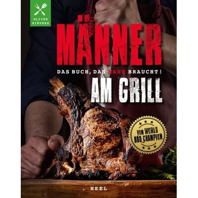 Heel Männer am Grill - Das Buch, das Mann braucht! Heel Männer am Grill - Das Buch, das Mann braucht!