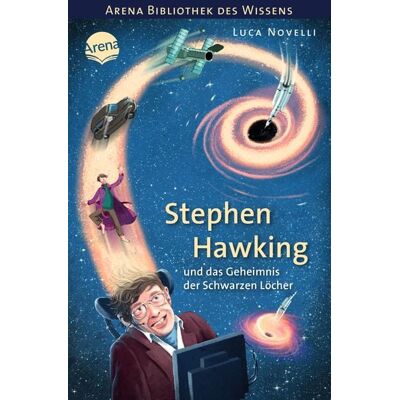 Arena Stephen Hawking und das Geheimnis der Schwarzen Löcher Arena Stephen Hawking und das Geheimnis der Schwarzen Löcher