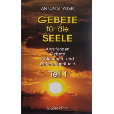 Styger-Verlag Gebete für die Seele, Teil 1 Styger-Verlag Gebete für die Seele, Teil 1