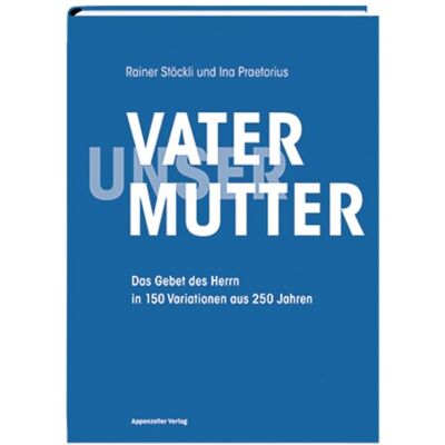 Appenzeller Vater unser Mutter unser Appenzeller Vater unser Mutter unser