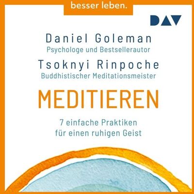 Der Audio Verlag Meditieren. 7 einfache Praktiken für einen ruhigen Geist Der Audio Verlag Meditieren. 7 einfache Praktiken für einen ruhigen Geist