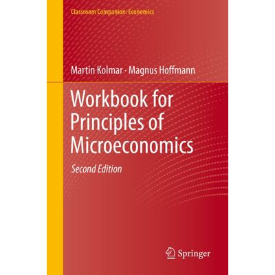Springer Workbook for Principles of Microeconomics Springer Workbook for Principles of Microeconomics