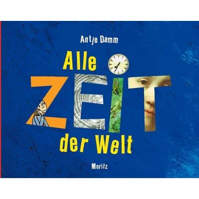 Moritz Alle Zeit der Welt Moritz Alle Zeit der Welt