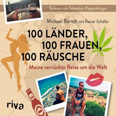 Riva 100 Länder, 100 Frauen, 100 Räusche Riva 100 Länder, 100 Frauen, 100 Räusche