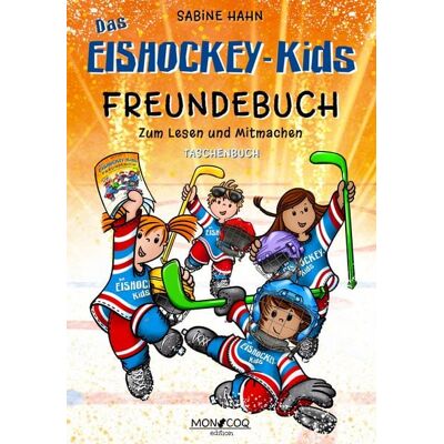 MON COQ edition e.K. Das Eishockey-Kids Freundebuch MON COQ edition e.K. Das Eishockey-Kids Freundebuch