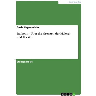 GRIN Laokoon - Über die Grenzen der Malerei und Poesie GRIN Laokoon - Über die Grenzen der Malerei und Poesie