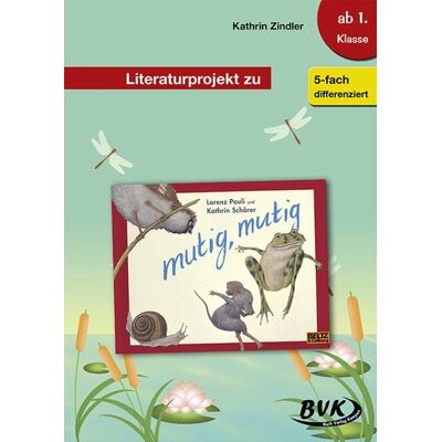 BVK Buch Verlag Kempen GmbH Literaturprojekt zu mutig, mutig BVK Buch Verlag Kempen GmbH Literaturprojekt zu mutig, mutig