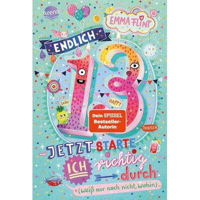 Arena Endlich 13 – Jetzt starte ich richtig durch (weiß nur noch nicht, wohin) Arena Endlich 13 – Jetzt starte ich richtig durch (weiß nur noch nicht, wohin)