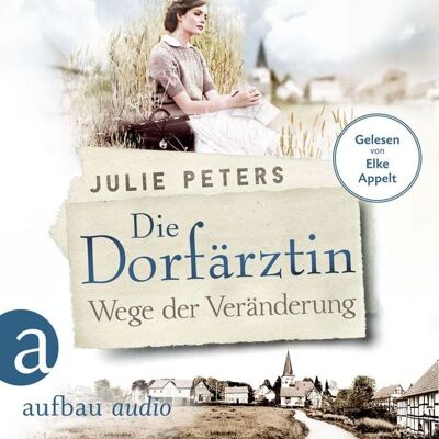 Aufbau Audio Die Dorfärztin - Wege der Veränderung Aufbau Audio Die Dorfärztin - Wege der Veränderung