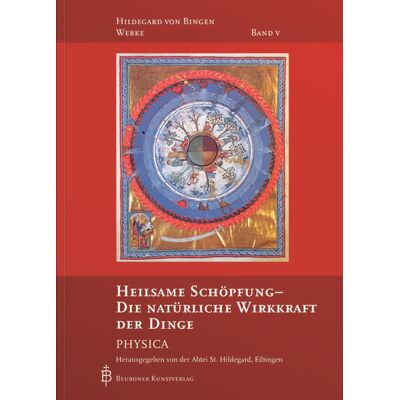 Beuroner Kunstvlg Heilsame Schöpfung - Die natürliche Wirkkraft der Dinge Beuroner Kunstvlg Heilsame Schöpfung - Die natürliche Wirkkraft der Dinge