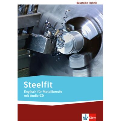 Klett Schulbuchverlag Steelfit. Englisch für Metallberufe Klett Schulbuchverlag Steelfit. Englisch für Metallberufe