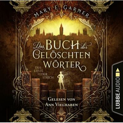 Lübbe Audio Der erste Federstrich - Das Buch der gelöschten Wörter Lübbe Audio Der erste Federstrich - Das Buch der gelöschten Wörter
